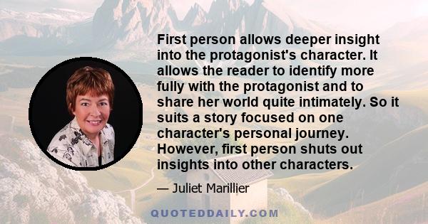 First person allows deeper insight into the protagonist's character. It allows the reader to identify more fully with the protagonist and to share her world quite intimately. So it suits a story focused on one