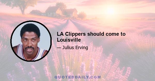 LA Clippers should come to Louisville