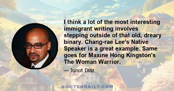 I think a lot of the most interesting immigrant writing involves stepping outside of that old, dreary binary. Chang-rae Lee's Native Speaker is a great example. Same goes for Maxine Hong Kingston's The Woman Warrior.