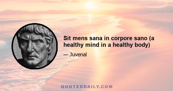 Sit mens sana in corpore sano (a healthy mind in a healthy body)