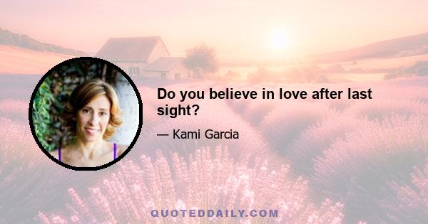 Do you believe in love after last sight?