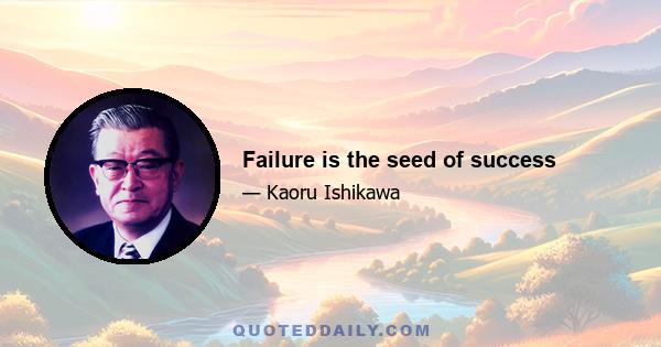 Failure is the seed of success