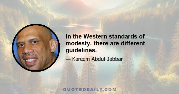 In the Western standards of modesty, there are different guidelines.