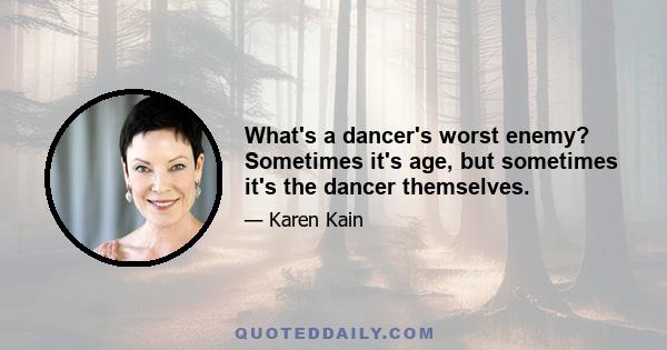 What's a dancer's worst enemy? Sometimes it's age, but sometimes it's the dancer themselves.