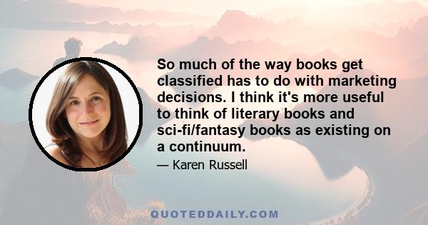 So much of the way books get classified has to do with marketing decisions. I think it's more useful to think of literary books and sci-fi/fantasy books as existing on a continuum.