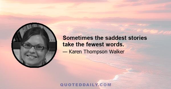 Sometimes the saddest stories take the fewest words.