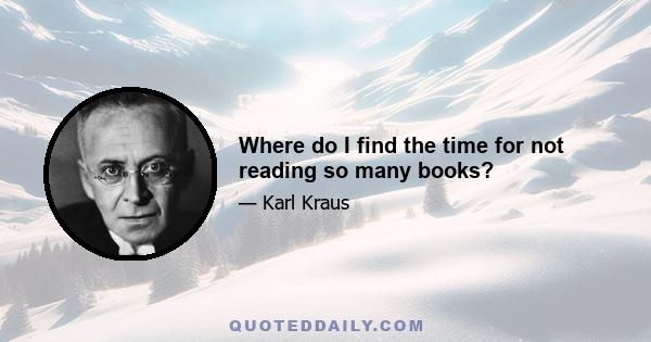 Where do I find the time for not reading so many books?