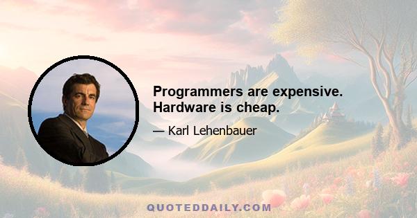 Programmers are expensive. Hardware is cheap.