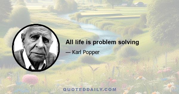 All life is problem solving