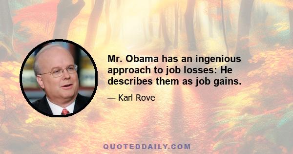 Mr. Obama has an ingenious approach to job losses: He describes them as job gains.