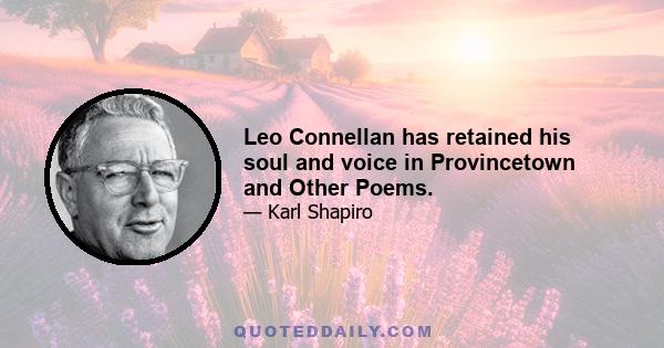 Leo Connellan has retained his soul and voice in Provincetown and Other Poems.