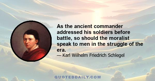 As the ancient commander addressed his soldiers before battle, so should the moralist speak to men in the struggle of the era.