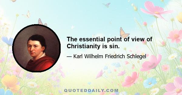 The essential point of view of Christianity is sin.