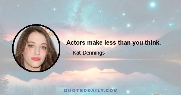 Actors make less than you think.