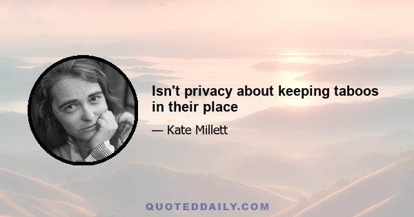 Isn't privacy about keeping taboos in their place