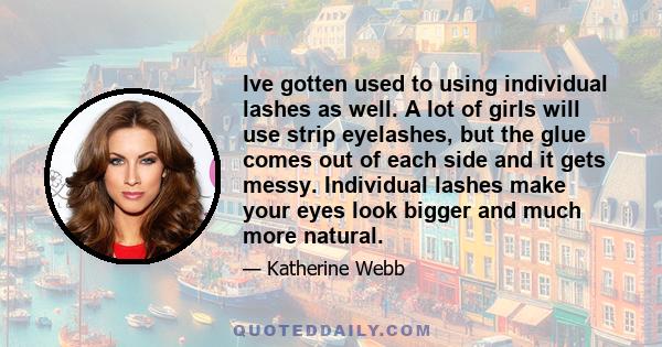 Ive gotten used to using individual lashes as well. A lot of girls will use strip eyelashes, but the glue comes out of each side and it gets messy. Individual lashes make your eyes look bigger and much more natural.