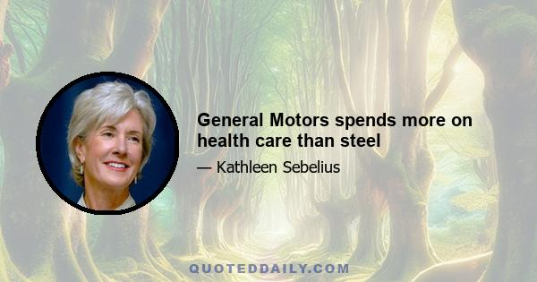 General Motors spends more on health care than steel