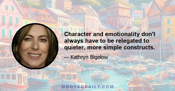 Character and emotionality don't always have to be relegated to quieter, more simple constructs.