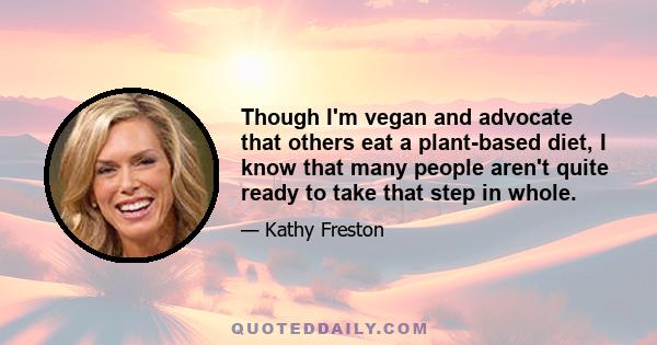 Though I'm vegan and advocate that others eat a plant-based diet, I know that many people aren't quite ready to take that step in whole.