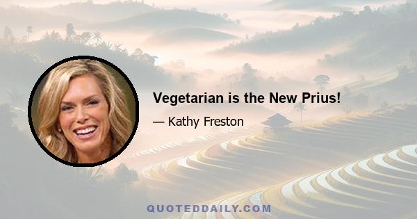 Vegetarian is the New Prius!