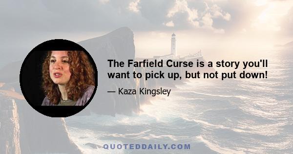 The Farfield Curse is a story you'll want to pick up, but not put down!