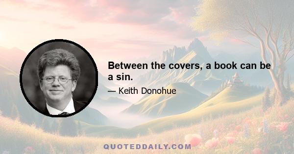 Between the covers, a book can be a sin.