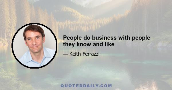 People do business with people they know and like