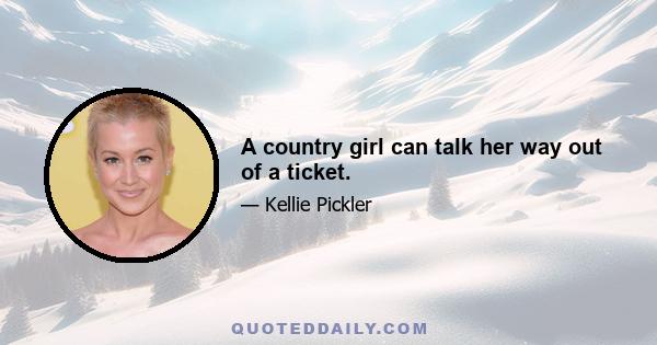 A country girl can talk her way out of a ticket.