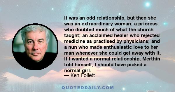 It was an odd relationship, but then she was an extraordinary woman: a prioress who doubted much of what the church taught; an acclaimed healer who rejected medicine as practised by physicians; and a nun who made