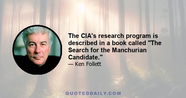 The CIA's research program is described in a book called The Search for the Manchurian Candidate.