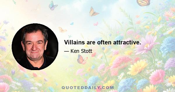 Villains are often attractive.