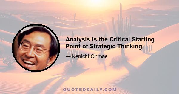 Analysis Is the Critical Starting Point of Strategic Thinking