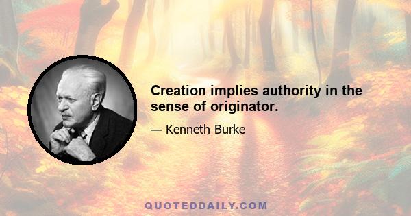 Creation implies authority in the sense of originator.