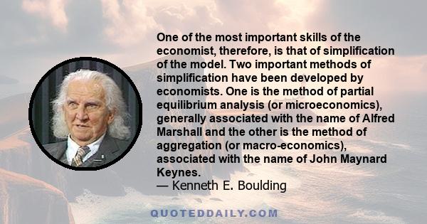 One of the most important skills of the economist, therefore, is that of simplification of the model. Two important methods of simplification have been developed by economists. One is the method of partial equilibrium