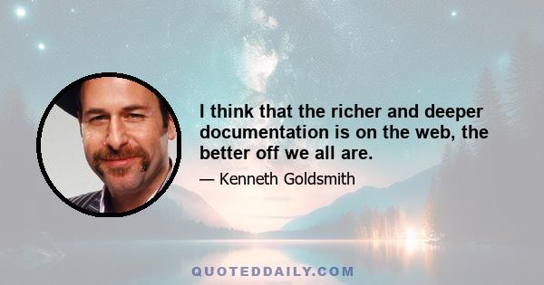 I think that the richer and deeper documentation is on the web, the better off we all are.