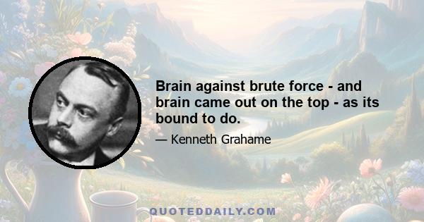 Brain against brute force - and brain came out on the top - as its bound to do.