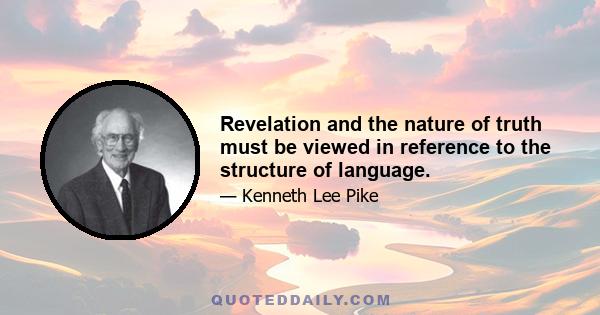 Revelation and the nature of truth must be viewed in reference to the structure of language.