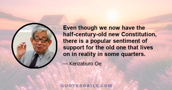 Even though we now have the half-century-old new Constitution, there is a popular sentiment of support for the old one that lives on in reality in some quarters.