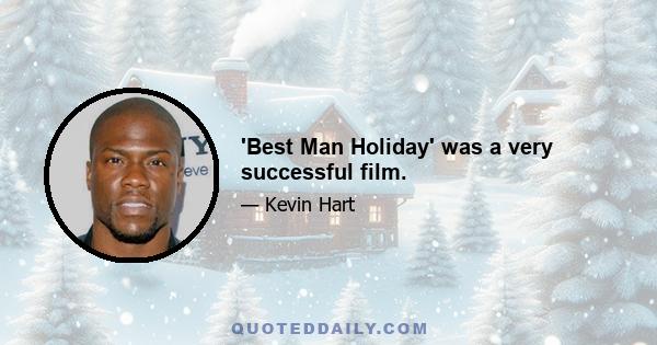 'Best Man Holiday' was a very successful film.