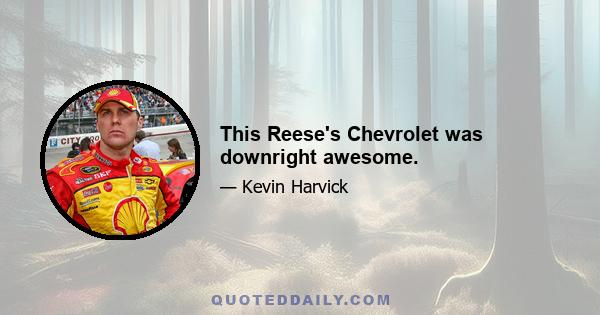 This Reese's Chevrolet was downright awesome.