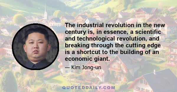 The industrial revolution in the new century is, in essence, a scientific and technological revolution, and breaking through the cutting edge is a shortcut to the building of an economic giant.