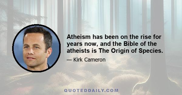 Atheism has been on the rise for years now, and the Bible of the atheists is The Origin of Species.