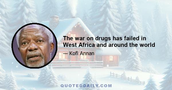 The war on drugs has failed in West Africa and around the world