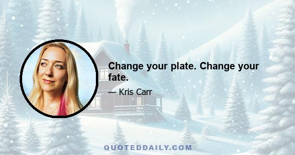 Change your plate. Change your fate.