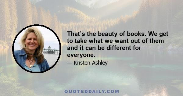 That’s the beauty of books. We get to take what we want out of them and it can be different for everyone.