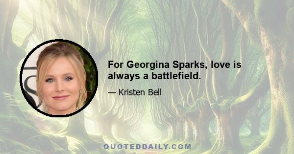 For Georgina Sparks, love is always a battlefield.