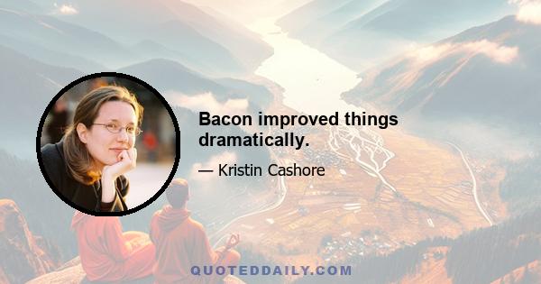 Bacon improved things dramatically.