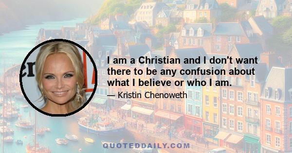 I am a Christian and I don't want there to be any confusion about what I believe or who I am. I don't believe gay people are going to hell. I believe that judgment is left to the one upstairs and I believe Jesus is all