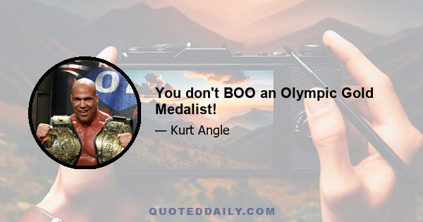 You don't BOO an Olympic Gold Medalist!