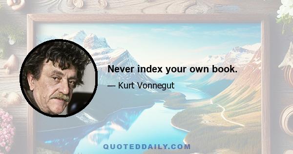 Never index your own book.